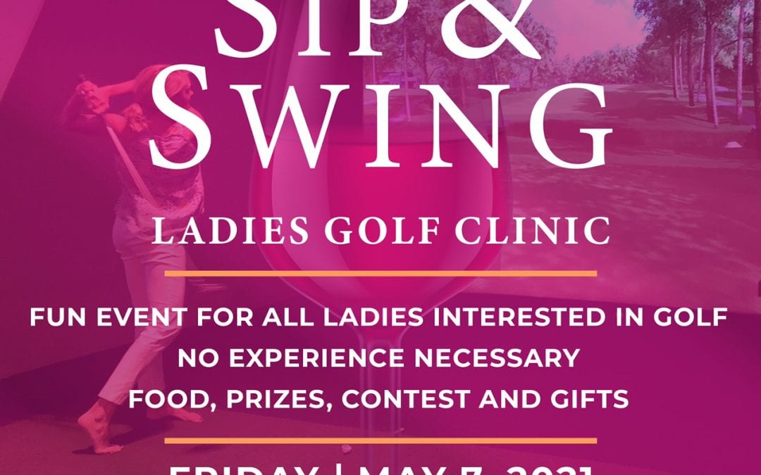 Calling all Golfers – Don’t Miss Sip and Swing Event on May 7th!!