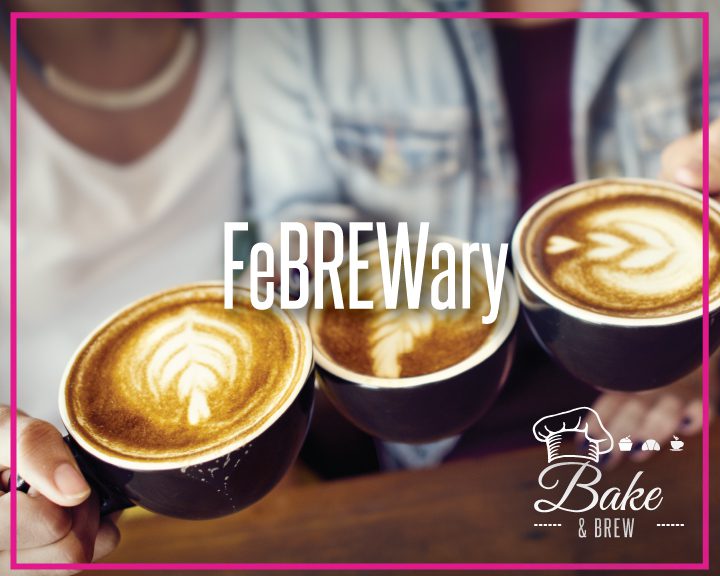 Valentine’s Day Bake & Brew!
