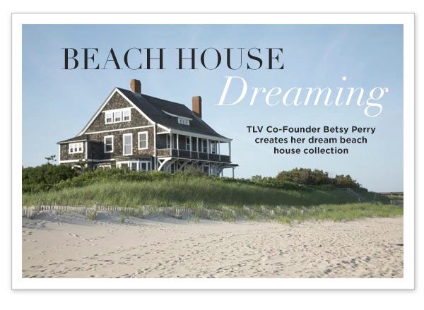 Beach House Dreaming with TLV Co-Founder Betsy Perry