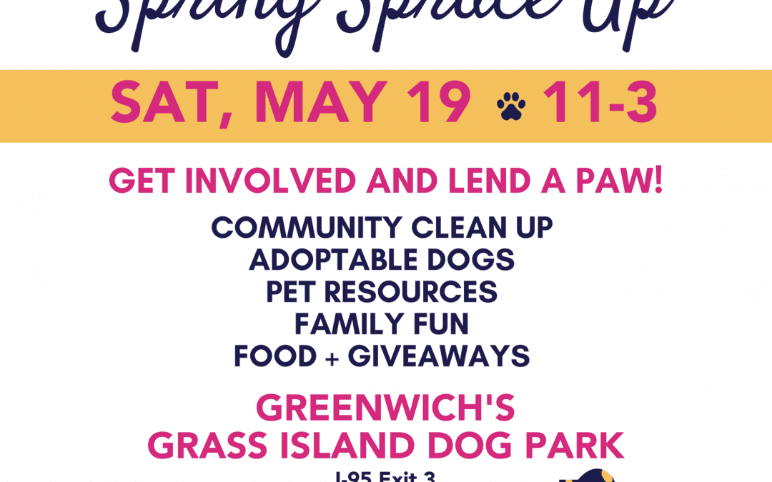 Animal Cause “PAWS of Greenwich” Hosts  2nd Annual "Spring Spruce Up" at Greenwich's Grass Island Dog Park