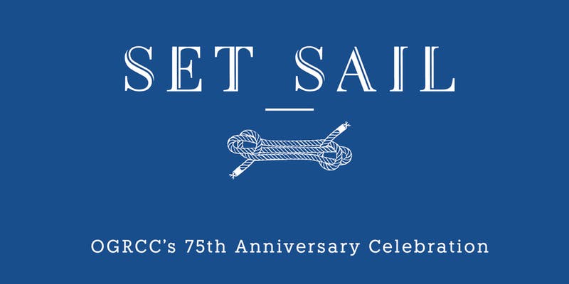 Set Sail: OGRCC's 75th Anniversary Celebration