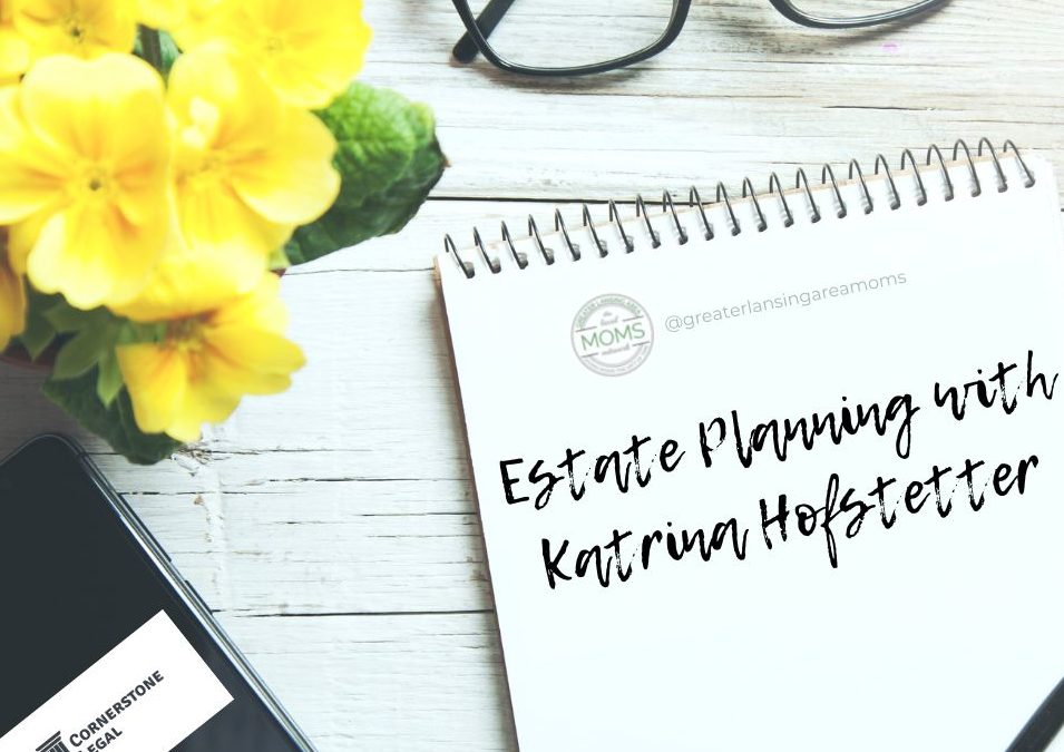 Estate Planning with Katrina Hofstetter from Cornerstone Legal