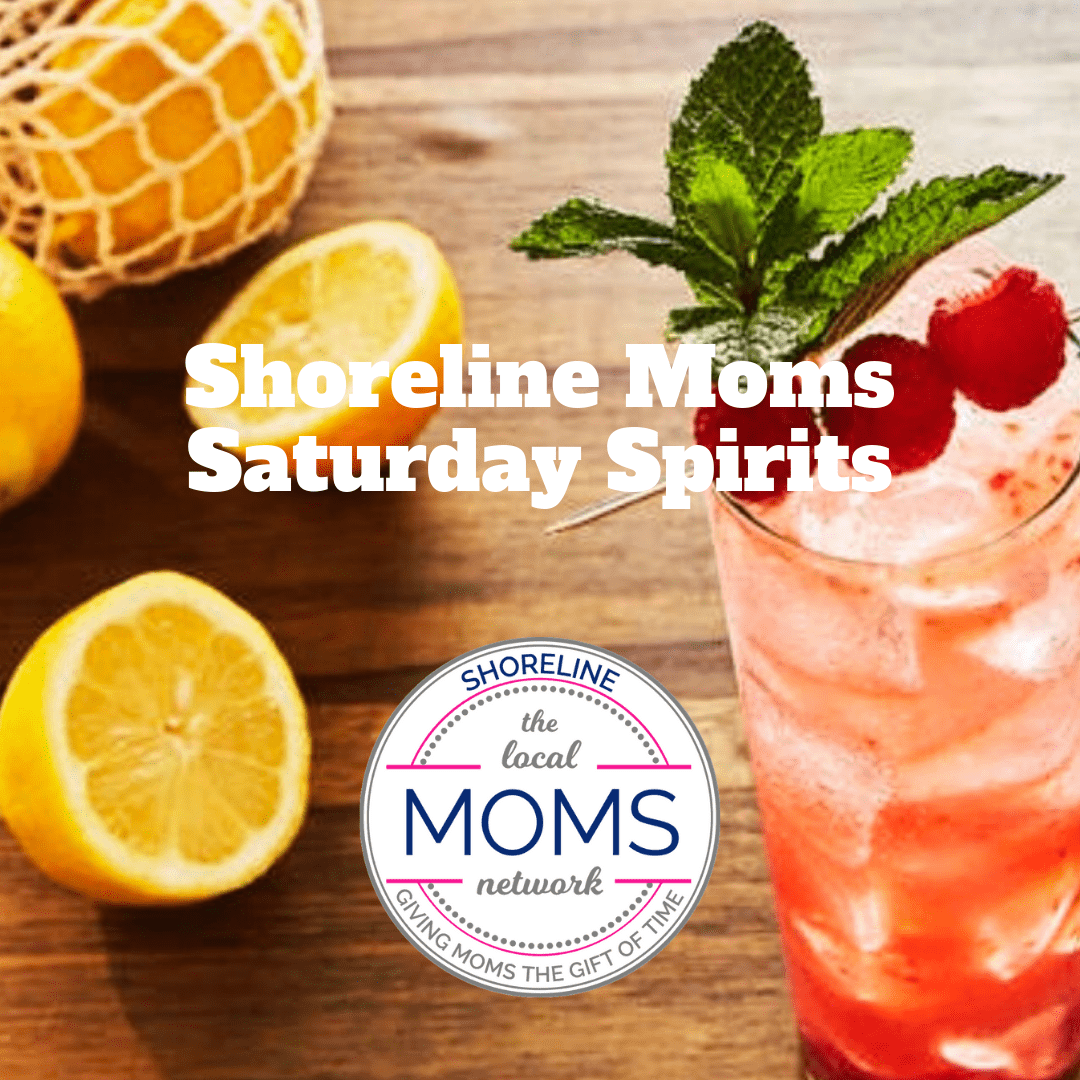 Shoreline Moms Saturday Spirits! (July 20th)